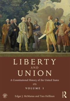 Paperback Liberty and Union: A Constitutional History of the United States, volume 1 Book