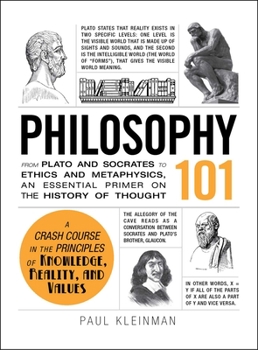 Hardcover Philosophy 101: From Plato and Socrates to Ethics and Metaphysics, an Essential Primer on the History of Thought Book
