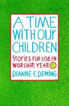 Paperback A Time with Our Children - Year C - Stories for the Worship Book