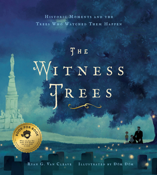 Hardcover The Witness Trees: Historic Moments and the Trees Who Watched Them Happen: Includes a Map to Over 20 Trees You Can Visit Today Book