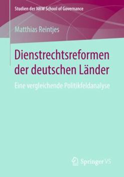 Paperback Dienstrechtsreformen Der Deutschen Länder: Eine Vergleichende Politikfeldanalyse [German] Book