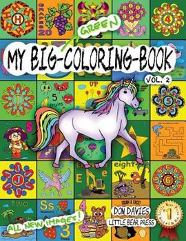 My Big Green Coloring Book Vol. 2 : Over 100 Big Pages of Family Activity! Coloring, Abcs, 123s, Characters, Puzzles, Mazes, Shapes, Letters + Numbers for Boys, Girls, Toddlers and Even Adults! Age 3+