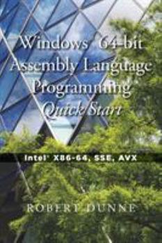Paperback Windows(R) 64-bit Assembly Language Programming Quick Start: Intel(R) X86-64, SSE, AVX Book