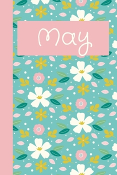 May: Monthly Journal / Lined Notebook A Month / Multicolored Flowers Background Pattern