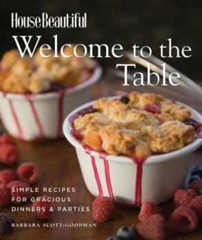 Hardcover House Beautiful Welcome to the Table: Simple Recipes for Gracious Dinners & Parties Book