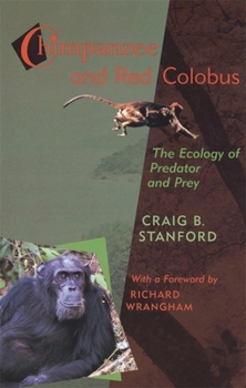 Paperback Chimpanzee and Red Colobus: The Ecology of Predator and Prey, with a Foreword by Richard Wrangham Book