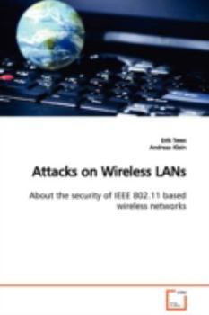 Paperback Attacks on Wireless LANs About the security of IEEE 802.11 based wireless networks Book