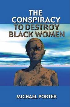 Paperback The Conspiracy to Destroy Black Women Book