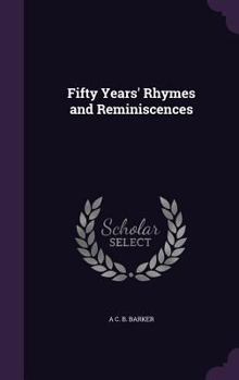 Hardcover Fifty Years' Rhymes and Reminiscences Book
