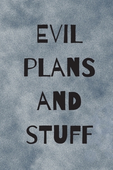 Paperback Evil plans and stuff notebook, journal, funny notebook for adults blank lined journal: Funny office notebook Book