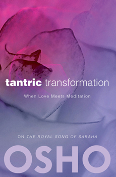 Paperback Tantric Transformation: When Love Meets Meditation Book