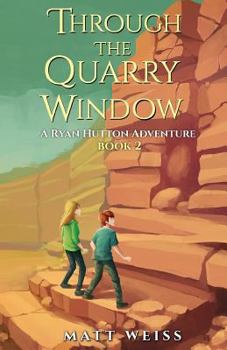 Paperback Through the Quarry Window: A Ryan Hutton Adventure Book