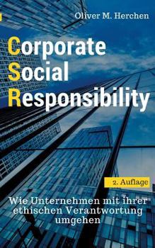 Paperback Corporate Social Responsibility: Wie Unternehmen mit ihrer ethischen Verantwortung umgehen [German] Book