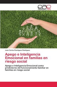 Paperback Apego e Inteligencia Emocional en familias en riesgo social [Spanish] Book