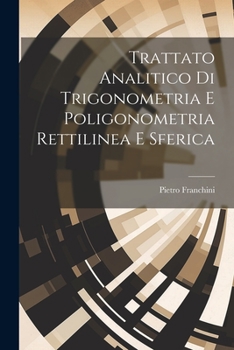 Paperback Trattato Analitico Di Trigonometria E Poligonometria Rettilinea E Sferica [Italian] Book