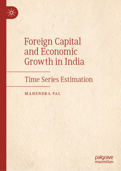 Hardcover Foreign Capital and Economic Growth in India: Time Series Estimation Book