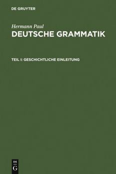 Hardcover Deutsche Grammatik: Tl. I: Geschichtliche Einleitung, Tl. II: Lautlehre, Tl. III: Flexionslehre, Tl. IV: Syntax, Tl. V: Wortbildungslehre [German] Book