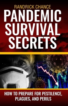 Paperback Pandemic Survival Secrets: How to Plan and Prepare for Pestilence, Plagues, and Perils Book