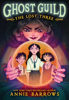 The Lost Three (Ghost Guild, 1)