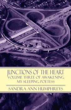 Paperback Junctions of the Heart: Volume Three of Awakening My Sleeping Poetess Book