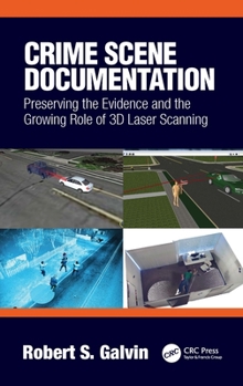 Hardcover Crime Scene Documentation: Preserving the Evidence and the Growing Role of 3D Laser Scanning Book