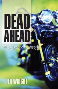 Dead Ahead - Book #3 of the Jo Spence Mystery
