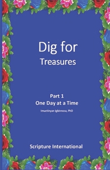 Paperback Dig For Treasures: Part 1 - One Day at a Time Book