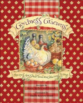 Paperback Goodness Gracious: Recipes for Good Food and Gracious Living Book