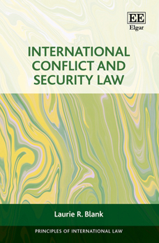 Hardcover International Conflict and Security Law (Principles of International Law series) Book