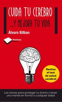 Paperback Cuida tu cerebro . . . y mejora tu vida: Las claves para proteger tu ánimo y tener una mente en forma a cualquier edad (Plataforma actual) (Spanish Edition) [Spanish] Book