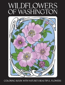 Paperback Wildflowers of Washington: Coloring Book with Nature's Beautiful Flowers Book