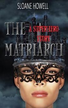 Paperback The Matriarch: An Erotic Superhero Romance Book