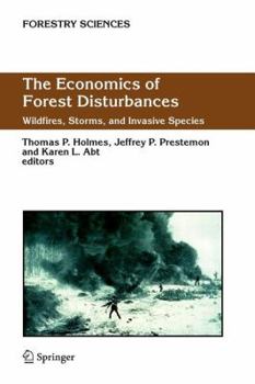 Paperback The Economics of Forest Disturbances: Wildfires, Storms, and Invasive Species Book