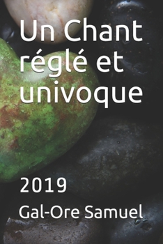 Paperback Un Chant réglé et univoque: 2019 [French] Book