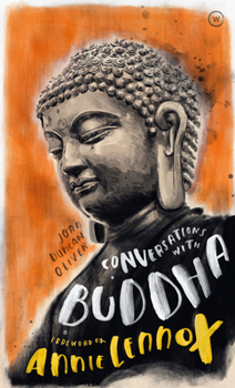 Hardcover Conversations with Buddha: A Fictional Dialogue Based on Biographical Facts Book