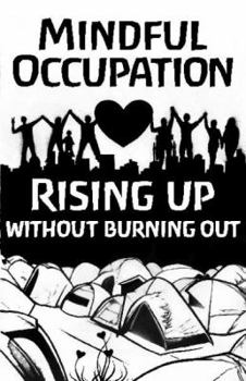 Mindful Occupation: Rising Up Without Burning Out