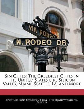 Sin Cities : The Greediest Cities in the United States like Silicon Valley, Miami, Seattle, la, and More