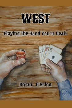 WEST: Playing the Hand You're Dealt (The WEST Saga)