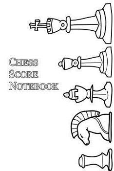 Paperback Chess Score Notebook: 100 Games Scorebook to Record Your Games, Log Wins, Moves & Strategy Book