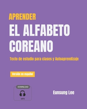 Paperback Aprender El Alfabeto Coreano: Texto de estudio para clases y Autoaprendizaje [Spanish] Book