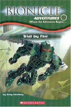 Trial by Fire - Book #2 of the Bionicle Adventures
