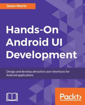 Paperback Hands-On Android UI Development Book