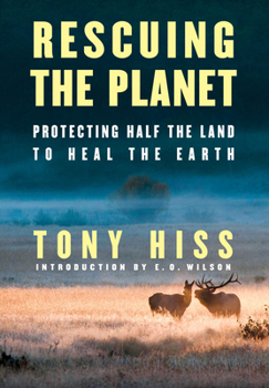 Hardcover Rescuing the Planet: Protecting Half the Land to Heal the Earth Book