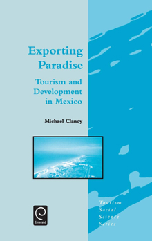Hardcover Exporting Paradise: Tourism and Development in Mexico Book