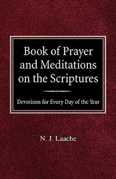 Book of Prayer and Meditations of the Scriptures: Devotions for Every Day of the Year