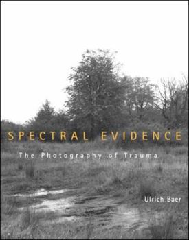 Paperback Spectral Evidence: The Photography of Trauma Book