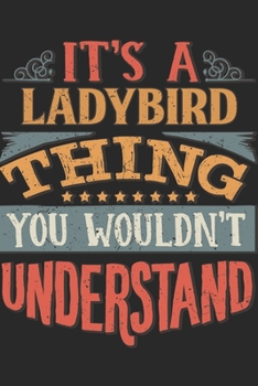 Paperback It's A Ladybird Thing You Wouldn't Understand: Gift For Ladybird Lover 6x9 Planner Journal Book
