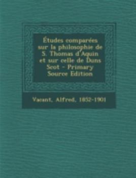 Paperback ?tudes compar?es sur la philosophie de S. Thomas d'Aquin et sur celle de Duns Scot [French] Book
