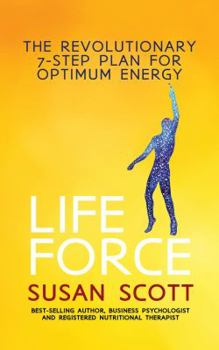 Paperback Life Force: The Revolutionary 7-Step Plan for Optimum Energy Book