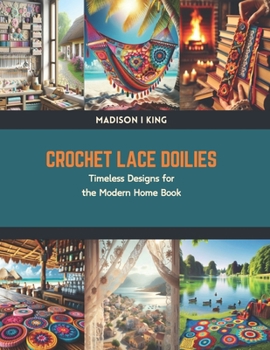 Paperback Crochet Lace Doilies: Timeless Designs for the Modern Home Book